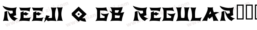 reeji q gb regular字体下载字体转换